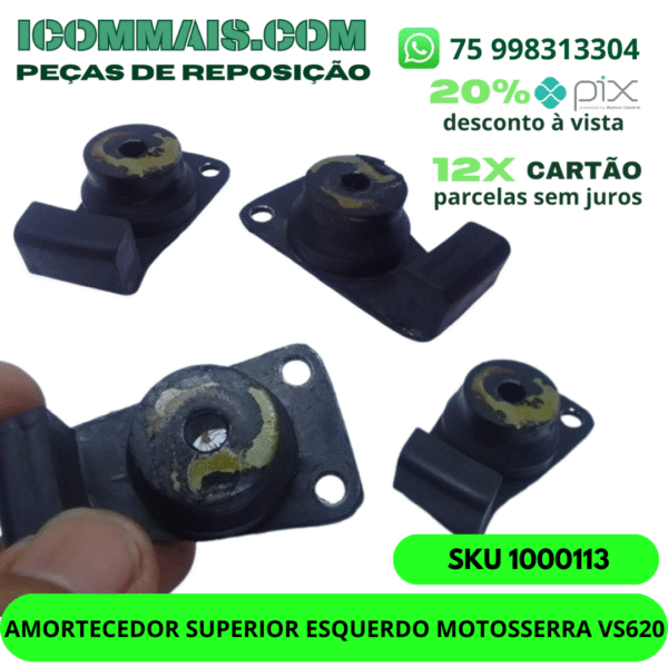 1000113 - AMORTECEDOR SUPERIOR ESQUERDO P/ MOTOSSERRA VS620