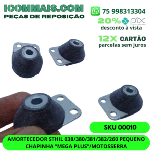 00010 - AMORTECEDOR STHIL 038/380/381/382/260 PEQUENO CHAPINHA "MEGA PLUS"/MOTOSSERRA