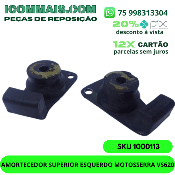 1000113 - AMORTECEDOR SUPERIOR ESQUERDO P/ MOTOSSERRA VS620 - Imagem 3