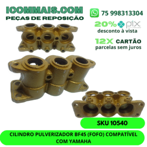 10540 - CILINDRO PULVERIZADOR BF45 (FOFO) COMPATÍVEL COM YAMAHA