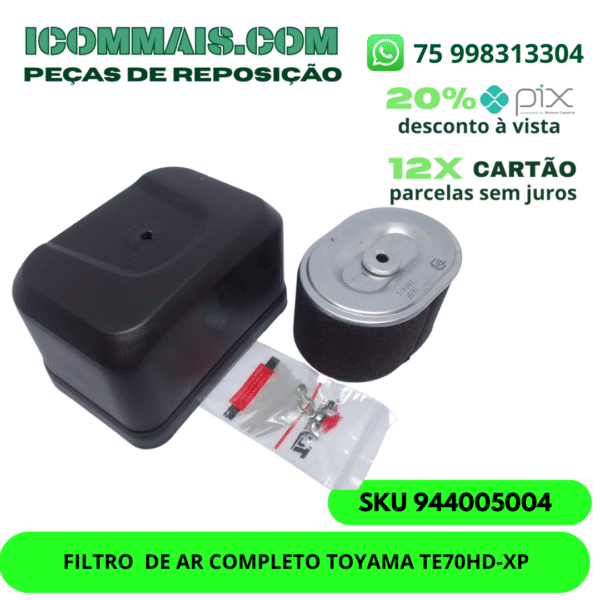 944005004 - FILTRO  DE AR COMPLETO TOYAMA TE70HD-XP