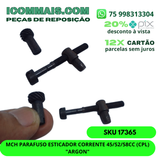 17365 - MCH PARAFUSO ESTICADOR CORRENTE 45/52/58CC (CPL) "ARGON"