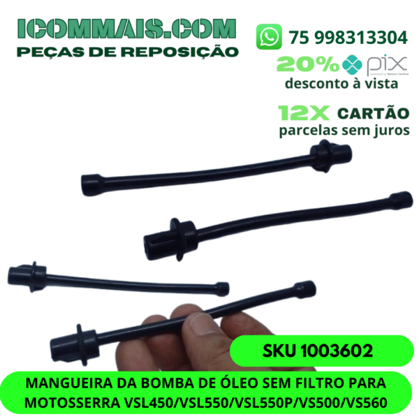 1003602 - MANGUEIRA DA BOMBA DE ÓLEO SEM FILTRO PARA MOTOSSERRA VSL450 VSL550 VSL550P VS500 VS560