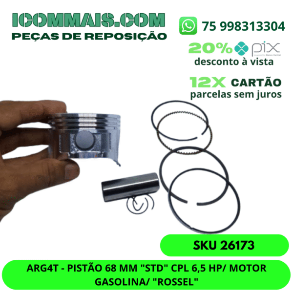 26173 - ARG4T - PISTÃO 68 MM "STD" CPL 6,5 HP/ MOTOR GASOLINA/ "ROSSEL"