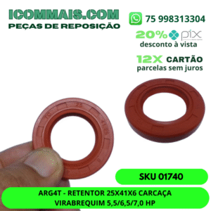 01740 - ARG4T - RETENTOR 25X41X6 CARCAÇA VIRABREQUIM 5,5/6,5/7,0 HP