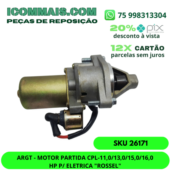 26171 - ARGT - MOTOR PARTIDA CPL - 11,0 13,0 15,0 16,0 HP P/ ELETRICA "ROSSEL"