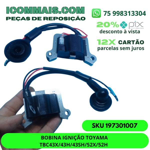 197301007 - BOBINA IGNIÇÃO TOYAMA TBC43X/43H/43SH/52X/52H