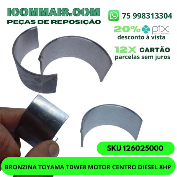 126025000 - BRONZINA TOYAMA TDWE8 MOTOR CENTRO DIESEL 8HP