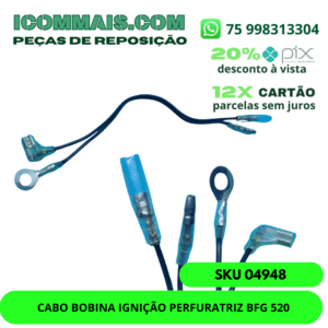 04948 - CABO BOBINA IGNIÇÃO PERFURATRIZ BFG 520