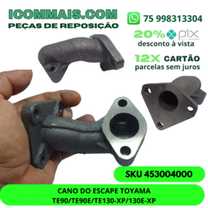 453004000 - CANO DO ESCAPE TOYAMA TE90/TE90E/TE130-XP/130E-XP