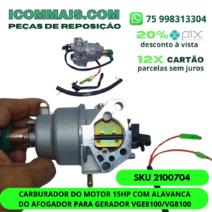 2100704 - CARBURADOR DO MOTOR 15HP COM ALAVANCA DO AFOGADOR PARA GERADOR VGE8100 VG8100