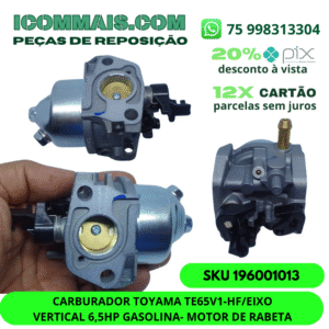 196001013 - CARBURADOR TOYAMA TE65V1-HF/EIXO VERTICAL 6,5HP GASOLINA - MOTOR DE RABETA
