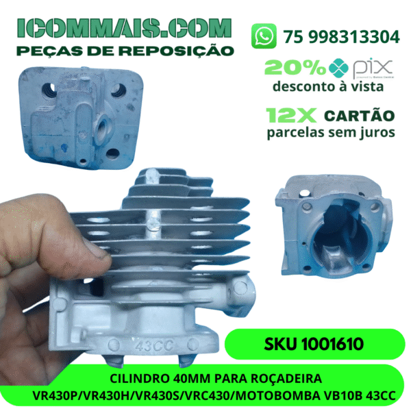 1001610 - CILINDRO 40MM PARA ROÇADEIRA VR430P VR430H VR430S VRC430 MOTOBOMBA VB10B 43CC