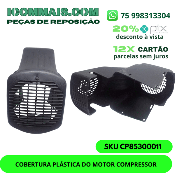 CP85300011 - COBERTURA PLÁSTICA DO MOTOR COMPRESSOR