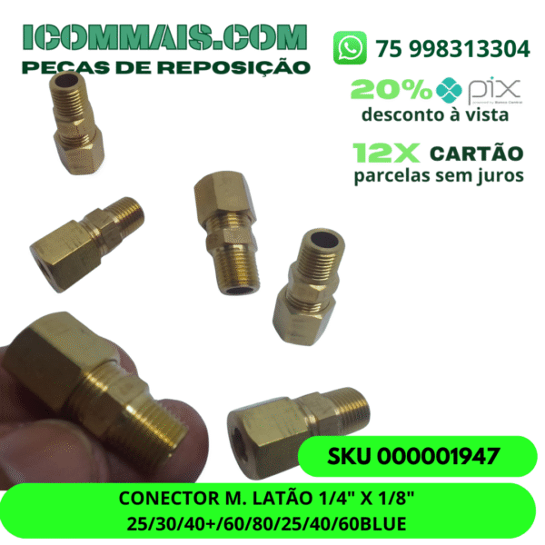 000001947 - CONECTOR M. LATÃO 1/4" X 1/8" 25/30/40+/60/80/25/40/60BLUE