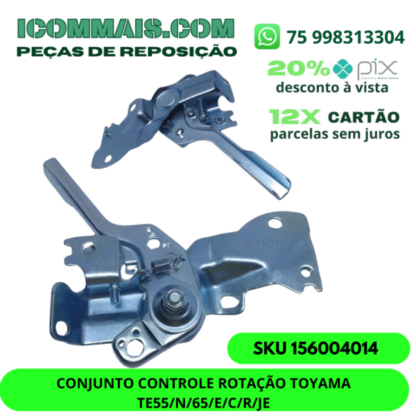 156004014 - CONJUNTO CONTROLE ROTAÇÃO TOYAMA TE55/N/65/E/C/R/JET