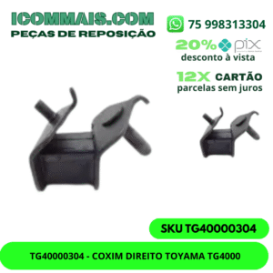 TG40000304 - COXIM DIREITO TOYAMA TG4000