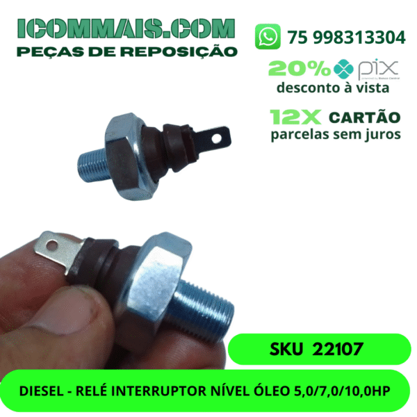 22107 - DIESEL - RELÉ INTERRUPTOR NÍVEL ÓLEO 5,0/7,0/10,0HP