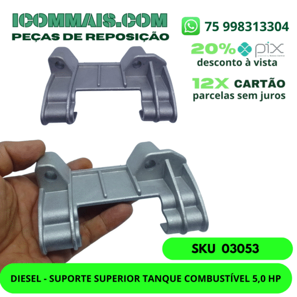 03053 - DIESEL - SUPORTE SUPERIOR TANQUE COMBUSTÍVEL 5,0 HP