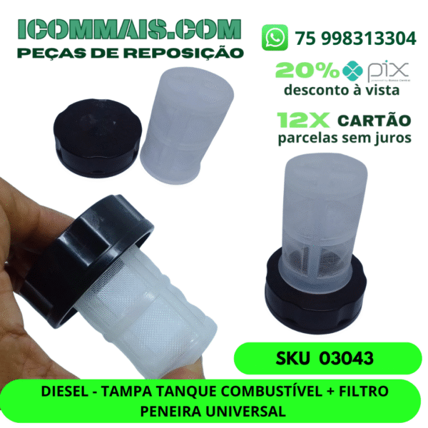 03043 - DIESEL - TAMPA TANQUE COMBUSTÍVEL + FILTRO PENEIRA UNIVERSAL