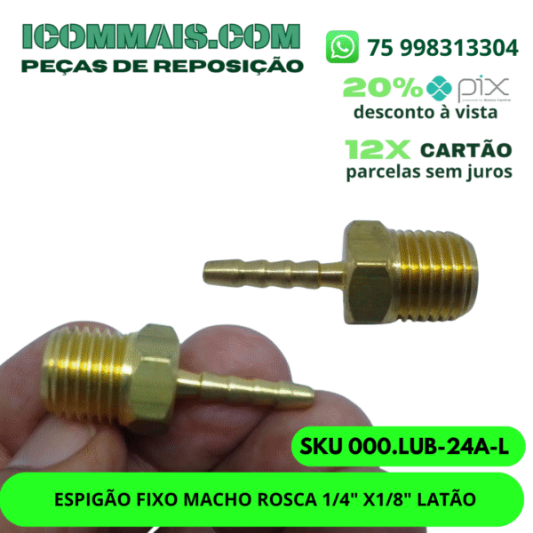 000.LUB-24A-L - ESPIGÃO FIXO MACHO ROSCA 1/4" X1/8" LATÃO