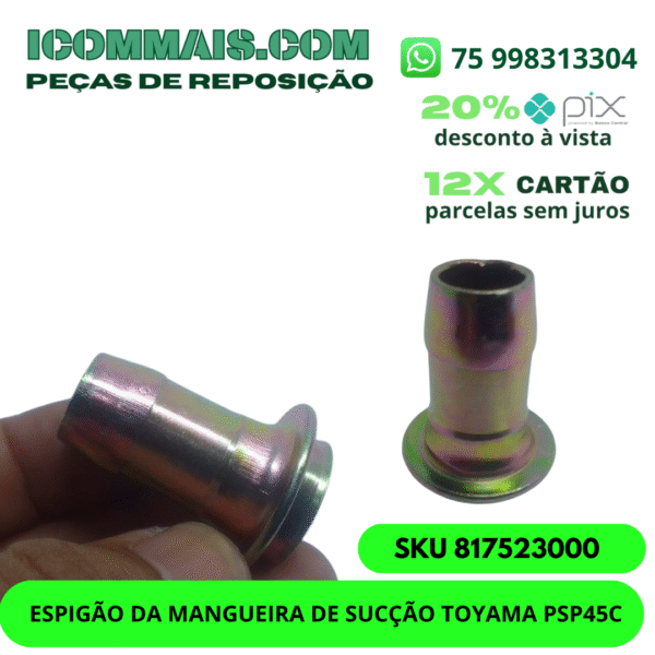 817523000 - ESPIGÃO DA MANGUEIRA DE SUCÇÃO TOYAMA PSP45C