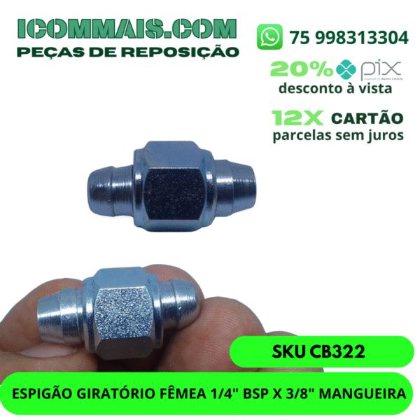 CB322 - ESPIGÂO GIRATÓRIO FÊMEA 1/4" BSP X 3/8" MANGUEIRA