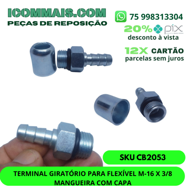 CB2053 - TERMINAL GIRATÓRIO PARA FLEXÍVEL M-16 X 3/8" MANGUEIRA COM CAPA