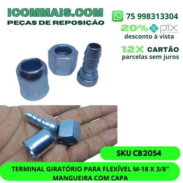 CB2054 - TERMINAL GIRATÓRIO PARA FLEXÍVEL M-18 X 3/8" MANGUEIRA COM CAPA