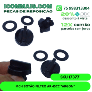 17377 - MCH BOTÃO FILTRO AR 45CC "ARGON"