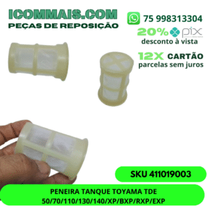 411019003 - PENEIRA TANQUE TOYAMA TDE 50/70/110/130/140/XP/BXP/RXP/EXP