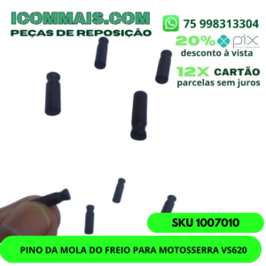 1007010 - PINO DA MOLA DO FREIO PARA MOTOSSERRA VS620