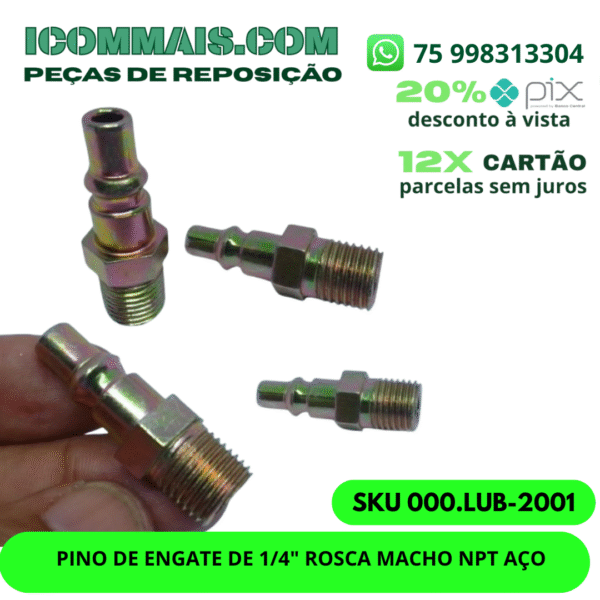 000.LUB-2001 - PINO DE ENGATE DE 1/4" ROSCA MACHO NPT AÇO