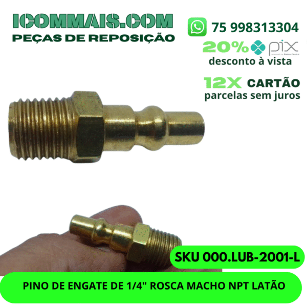000.LUB-2001-L - PINO DE ENGATE DE 1/4" ROSCA MACHO NPT LATÃO