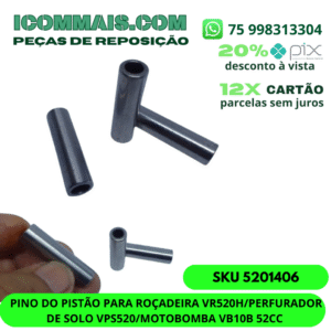 5201406 - PINO DO PISTÃO PARA ROÇADEIRA VR520H/PERFURADOR DE SOLO VPS520/MOTOBOMBA VB10B 52CC