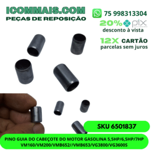 6501837 - PINO GUIA DO CABEÇOTE DO MOTOR GASOLINA 5,5HP/6,5HP/7HP VM160/VM200/VMB652//VMB653/VG3800/VG3600S