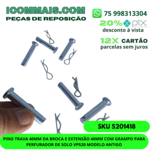 5201418 - PINO TRAVA 40MM DA BROCA E EXTENSÃO 40MM COM GRAMPO PARA PERFURADOR DE SOLO VP520 MODELO ANTIGO