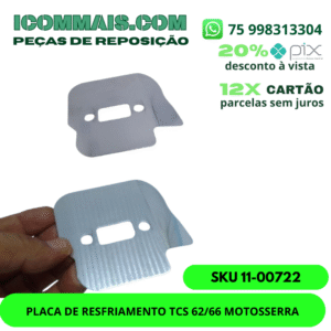 11-00722 - PLACA DE RESFRIAMENTO TCS 62/66 MOTOSSERRA