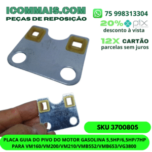 3700805- PLACA GUIA DO PIVO DO MOTOR GASOLINA 5,5HP/6,5HP/7HP PARA VM160/VM200/VM210/VMB552/VMB653/VG3800