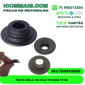 TG15FX10610 - PRATO MOLA VÁLVULA TOYAMA TF150