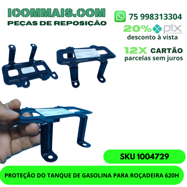 1004729 - PROTEÇÃO DO TANQUE DE GASOLINA PARA ROÇADEIRA 620H