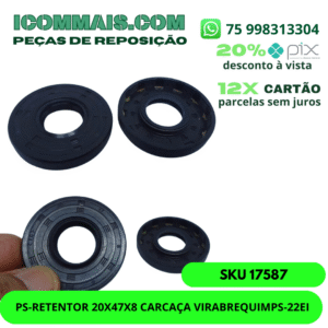 17587 - PS-RETENTOR 20X47X8 CARCAÇA VIRABREQUIM PS-22EI
