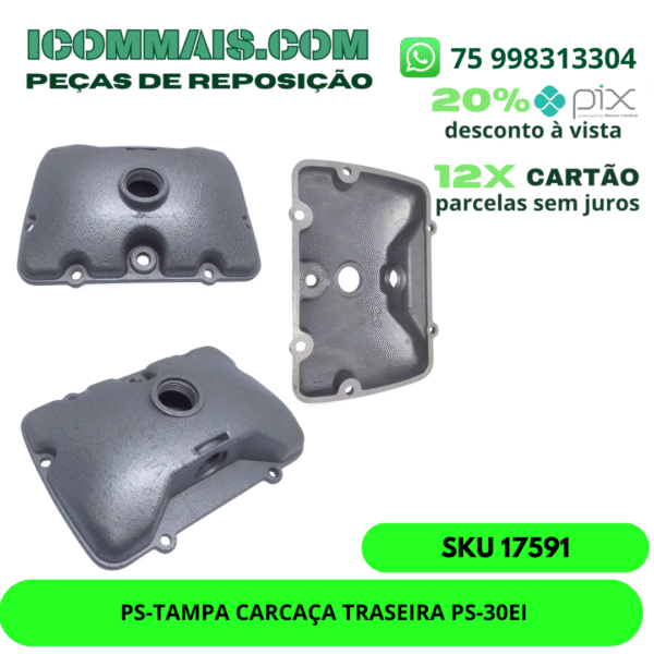 17591 - PS-TAMPA CARCAÇA TRASEIRA PS-30EI