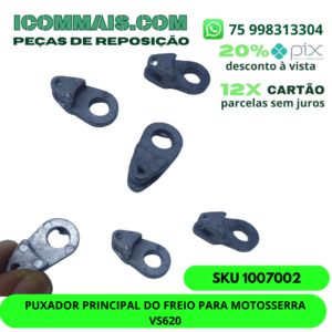 1007002 - PUXADOR PRINCIPAL DO FREIO PARA MOTOSSERRA VS620
