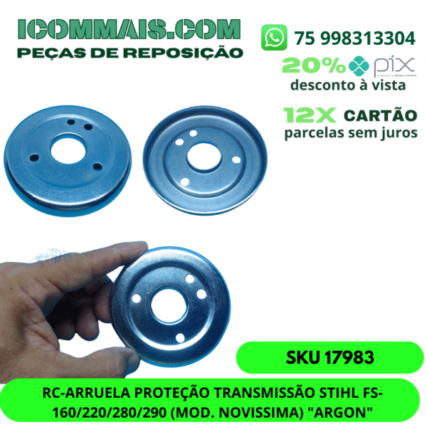 17983 - RC-ARRUELA PROTEÇÃO TRANSMISSÃO STIHL FS-160/220/280/290 (MOD. NOVISSIMA) "ARGON"