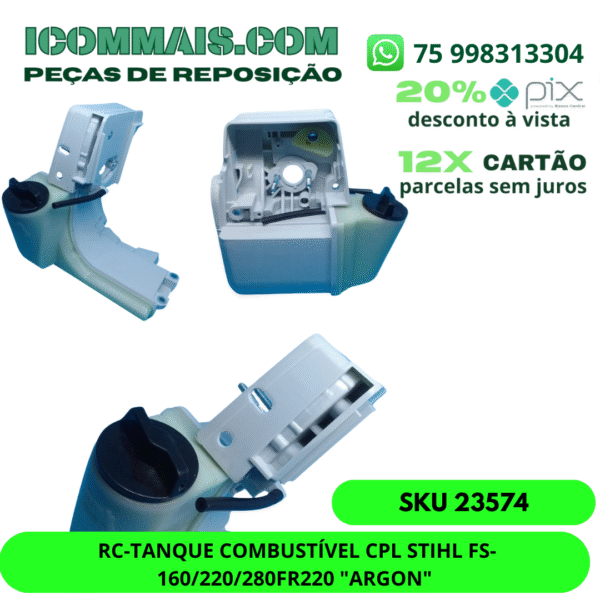 23574 - RC-TANQUE COMBUSTÍVEL CPL STIHL FS-160/220/280FR220 "ARGON"