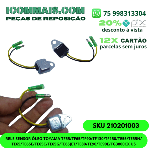 210201003 - RELE SENSOR ÓLEO TOYAMA TF55 TF65 TF90 TF130 TF150 TE55 TE55N TE65 TE65E TE65C TE65G TE65JET TE80 TE90 TE90E TG3800CX US