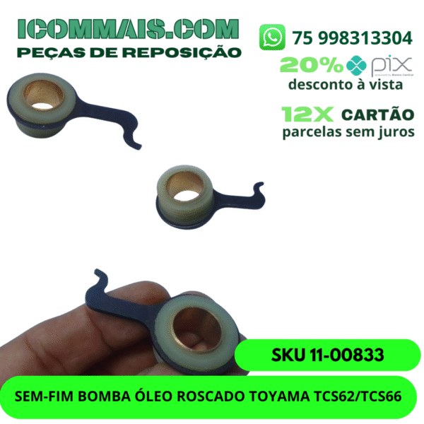 11-00833 - SEM-FIM BOMBA ÓLEO ROSCADO TOYAMA TCS62/TCS66