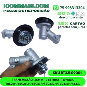 RT33L09001 - TRANSMISSÃO (26MM - 9 ESTRIAS) TOYAMA TBC26H TBC26CH TBC33H TBC33CH TBC43SH RT33L