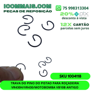 1004118 - TRAVA DO PINO DO PISTÃO PARA ROÇADEIRA VR430H VR430 MOTOBOMBA VB10B ANTIGO